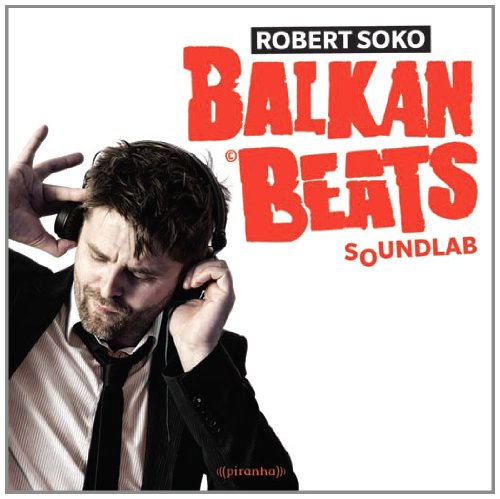 Robert Soko - Balkanbeats Soundlab