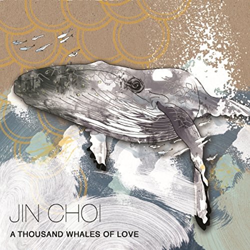 Jin Choi - A Thousand Whales of Love