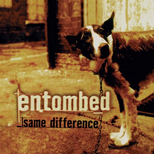 Entombed - Same Difference