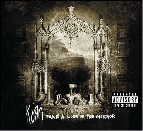 Korn - Take a Look in the Mirror