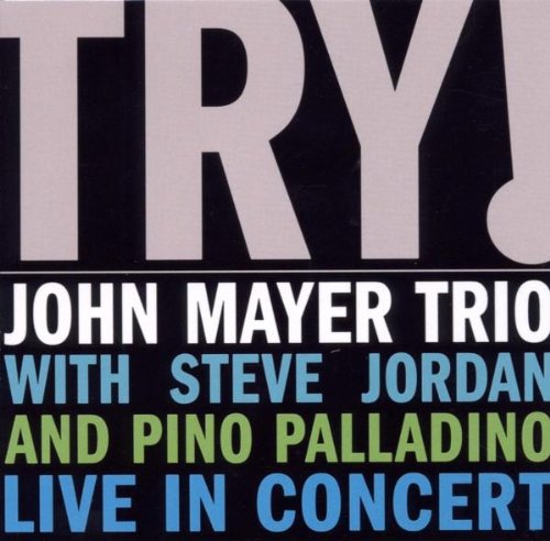 John Trio Mayer - Try ! John Mayer Trio Live in Concert