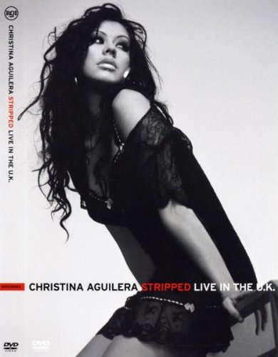  - Christina Aguilera - Stripped: Live in the U.K.