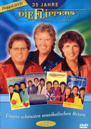  - Die Flippers - 35 Jahre die Flippers: Unsere schönsten musikalischen Reisen (Teil 2) [2 DVDs]