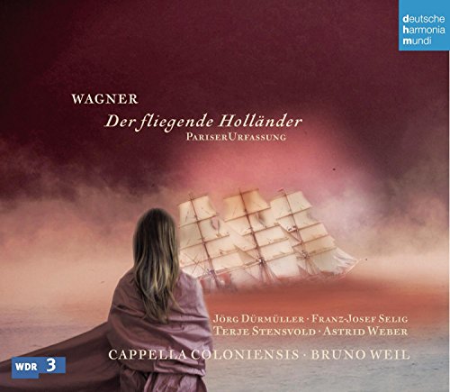 Wagner , Richard - Der fliegende Holländer (Pariser Urfassung 1841) (Weil, Capella Coloniennsis, Dürmüller, Selig, Stensvold, Weber)