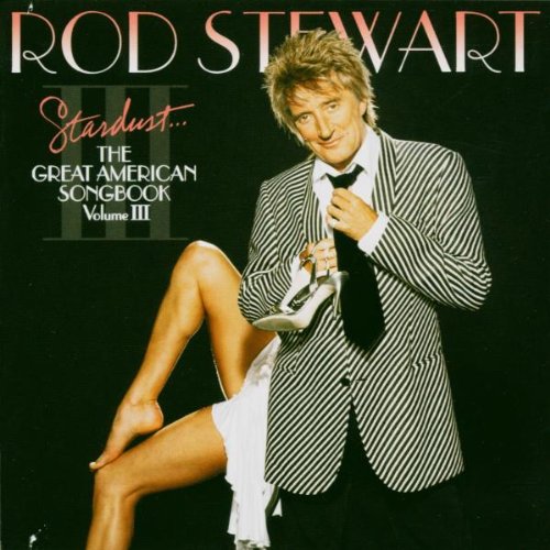 Stewart , Rod - Stardust.... The Great American Songbook 3