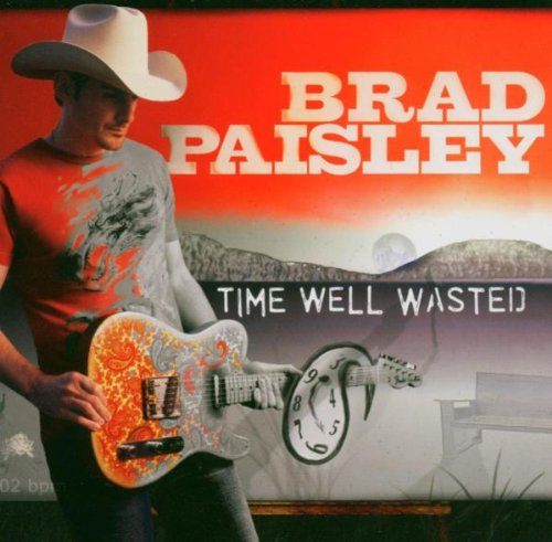 Paisley , Brad - Time Well Wasted