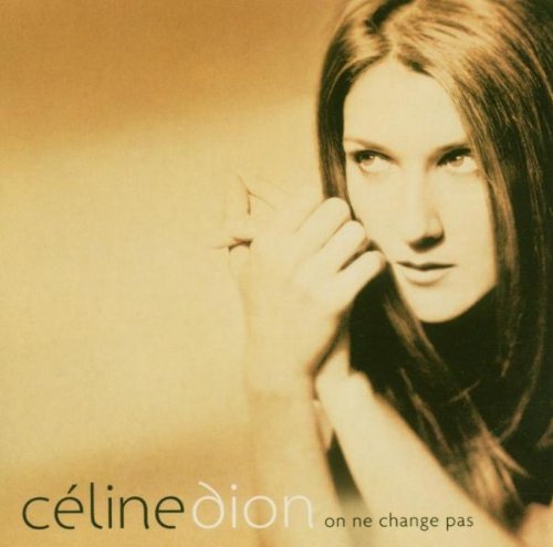 Céline Dion - On Ne Change Pas