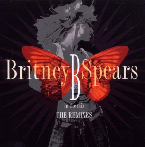 Spears , Britney - In the Mix - The Remixes