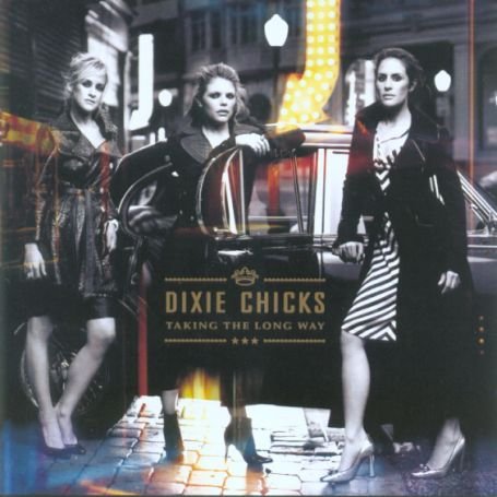 Dixie Chicks - Taking the long way