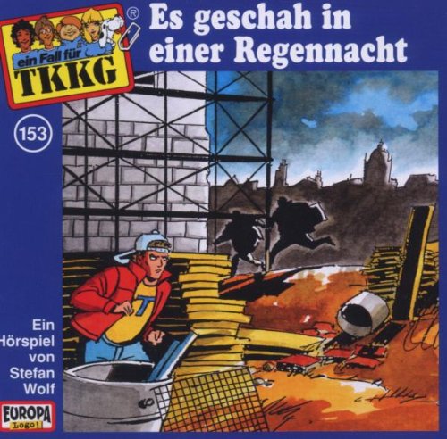 Stefan Wolf - TKKG 153: Es geschah in einer Regennacht