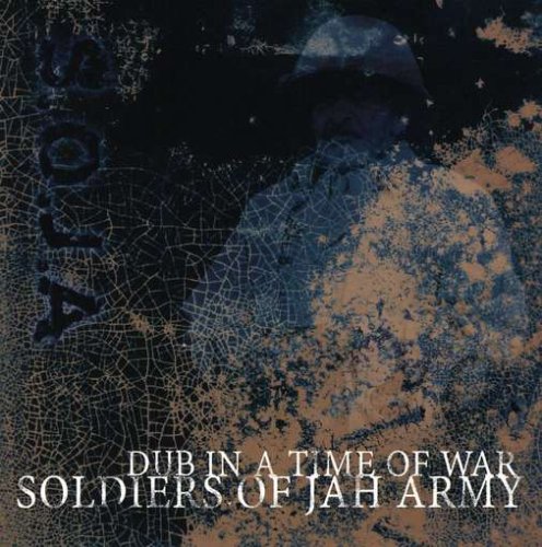 Soldiers of Jah Army - Dub in a Time of War