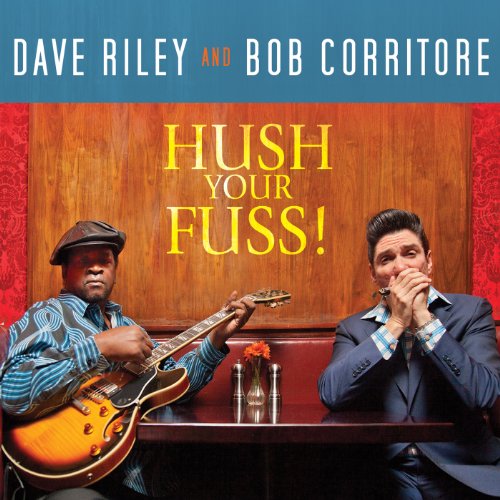 Riley , Dave & Corritore , Bob - Hush Your Fuss