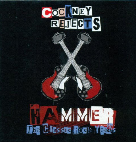 Cockney Rejects - Hammer-the Classic Rock Years