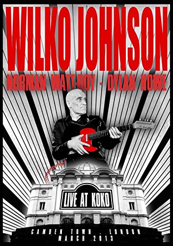  - Wilko Johnson - Live at Koko