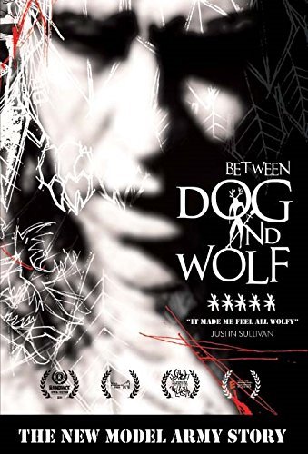  - New Model Army - Between Dog And Wolf - The New Model Army Story [DVD]