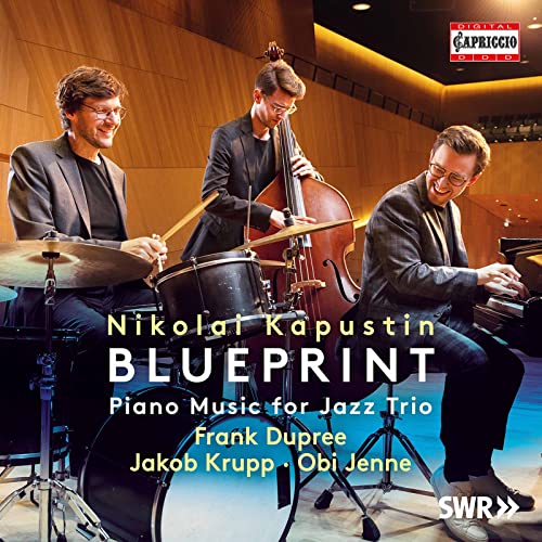 Kapustin , Nikolai - Blueprint: Piano Music For Jazz Trio (Dupree, Krupp, Jenne)