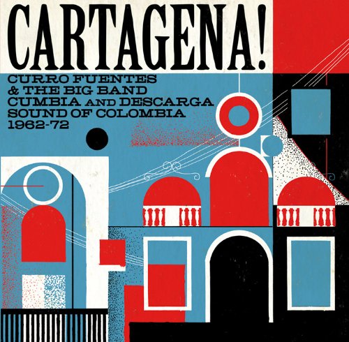  - Cartagena!-Curro Fuentes & the Big Band Cumbia