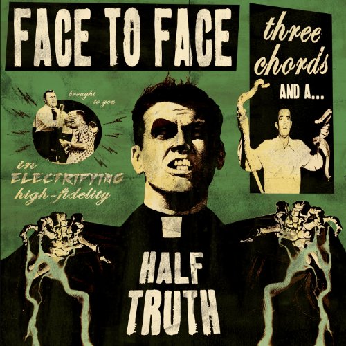 Face to Face - Three Chords and a Half Truth