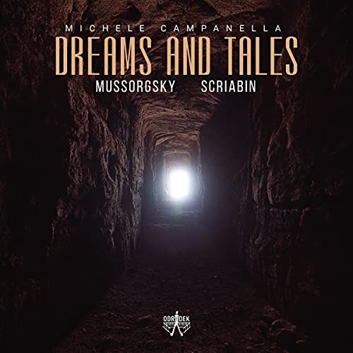 Campanella , Michele - Dreams And Tales - Mussorgsky: Pictures At An Exhibition / Scriabin: Sonata No. 3, Op. 23; Valse, Op. 38 (Campanella)