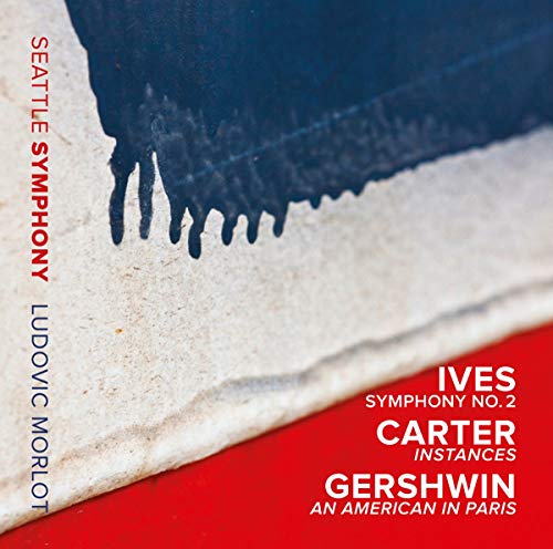 Seattle Symphony & Morlot , Ludovic - Ives: Symphony No. 2 / Carter: Instances / Gershwin: An American In Paris