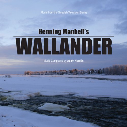 Adam Norden - Wallander: Music From The Swedish Television Series