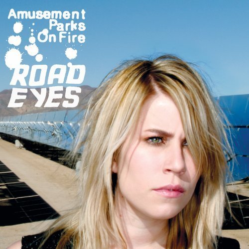 Amusement Parks on Fire - Road Eyes