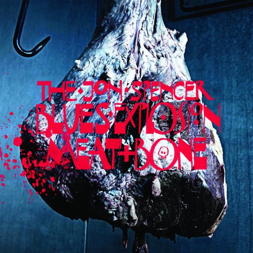 Jon Spencer Blues Explosion - Meat & Bone