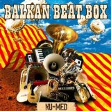 Balkan Beat Box - Nu-made (Remixes & Videos)