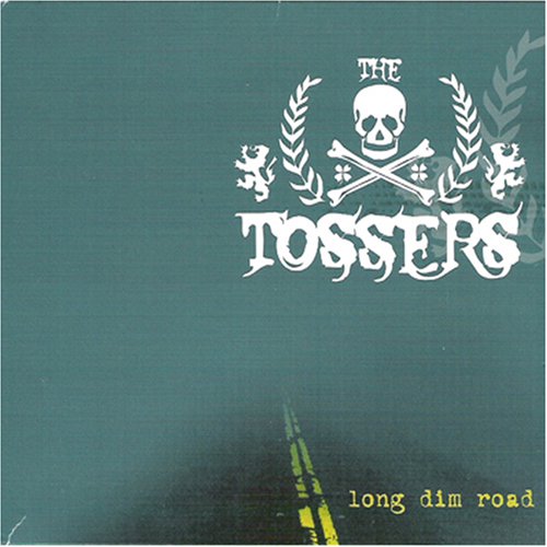 Tossers - Long Dim Road