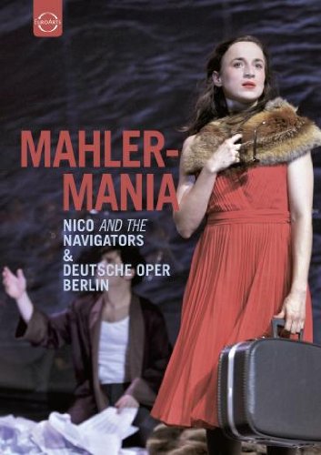 Nico And The Navigators & Deutsche Oper Berlin - MahlerMania (Musik DVD)