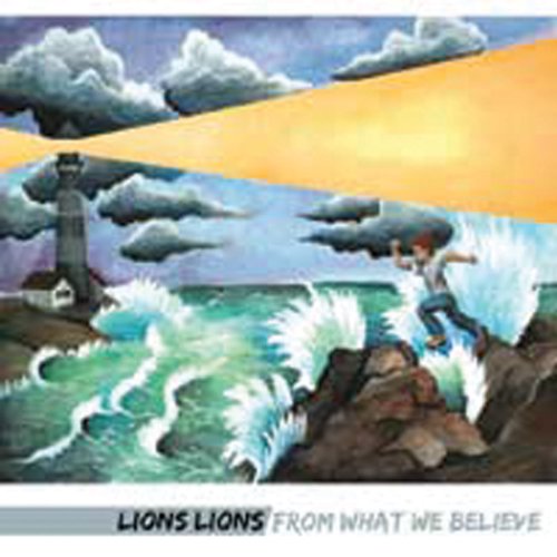 Lions Lions - From What We Believe