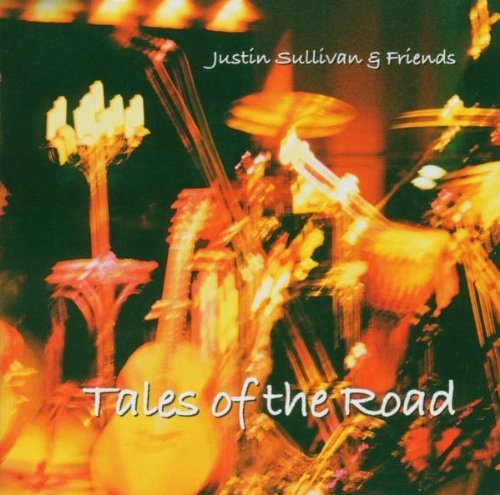 Justin Sullivan & Friends - Tales of the Road