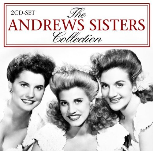 the Andrews Sisters - The Andrews Sisters Collection