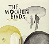 Wooden Birds , The - Magnolia