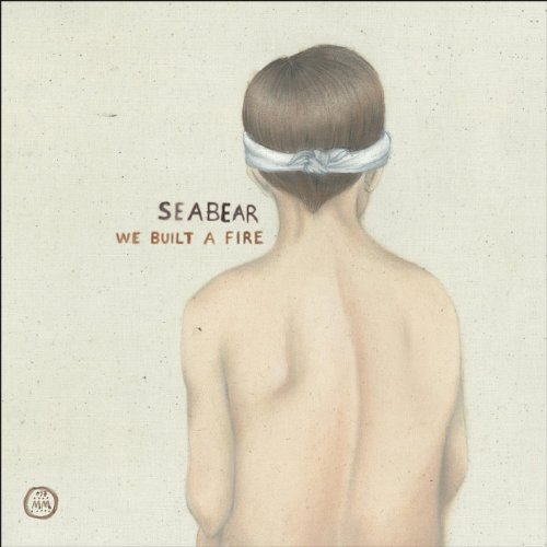 Seabear - We Built a Fire (Special Edition)