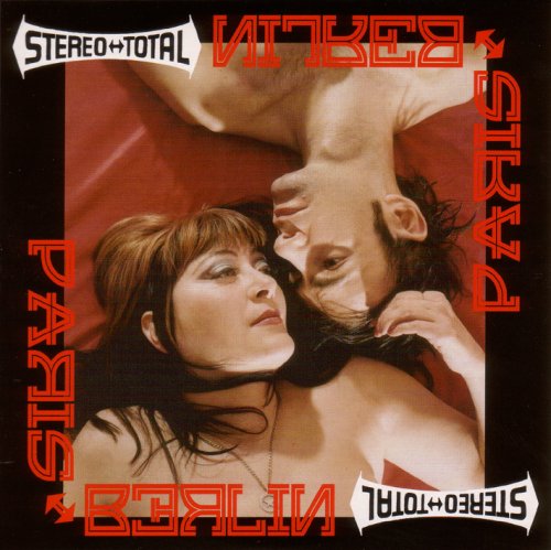 Stereo Total - Paris - berlin