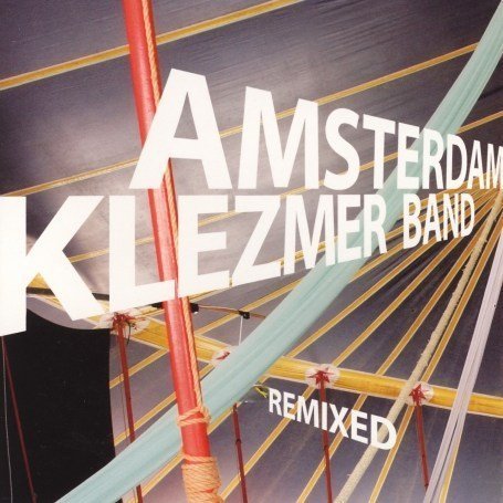 Amsterdam Klezmer Band - Remixed