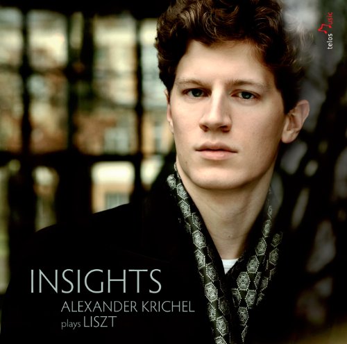 Alexander Krichel - Insights-aus Annees de Pelerinage,Seconde Annee