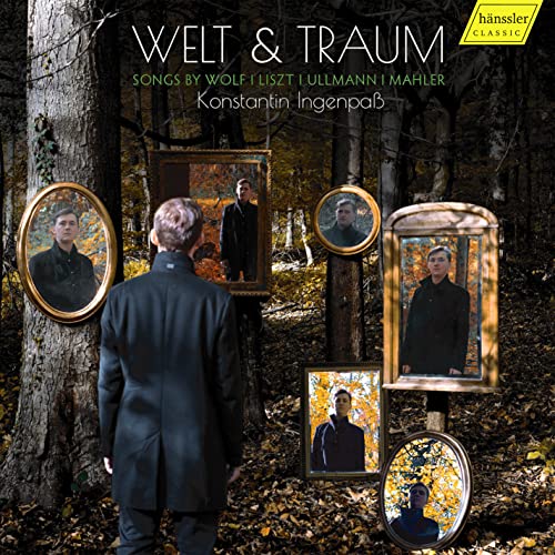 Ingenpaß , Konstantin - Welt & Traum - Songs By Wolf, Liszt, Ullmann & Mahler