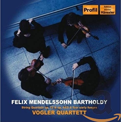 Mendelssohn , Felix - String Quartets, Op. 12 & Op. 44/2 & Fugues (Vogler Quartett)