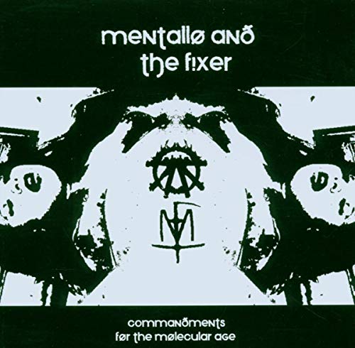 Mentallo & The Fixer - Commandments for the Molecular Age