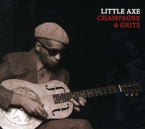 Little Axe - Champagne & Grits