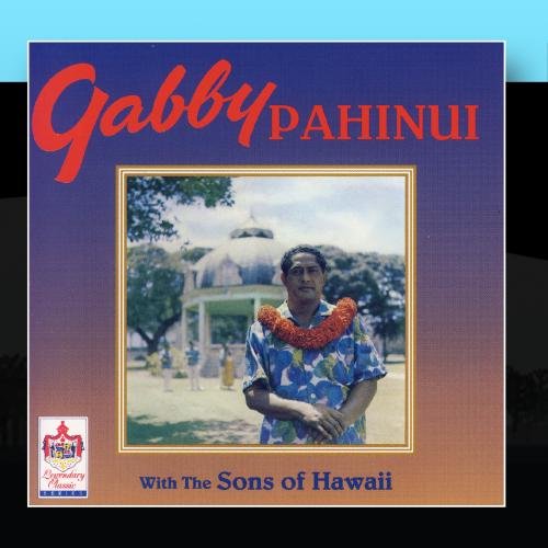 The Sons Of Hawai'i Gabby Pahinui - Gabby Pahinui With The Sons Of Hawaii