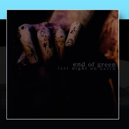 End Of Green - Last Night On Earth