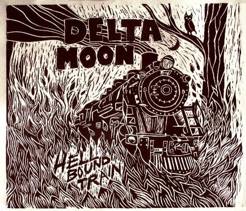 Delta Moon - Hell Bound Train