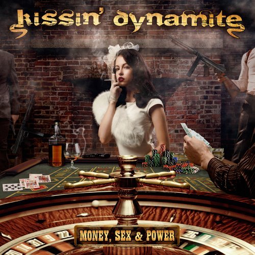 Kissin' Dynamite - Money,Sex & Power