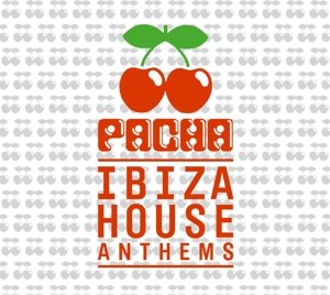 Various - Pacha Ibiza House Anthems