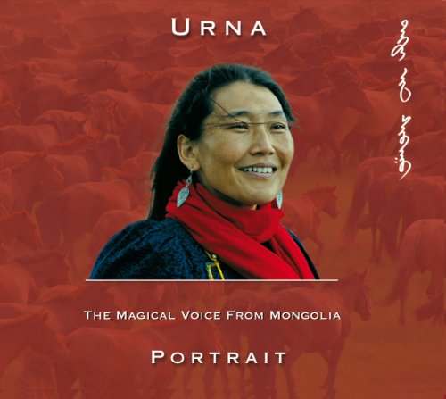 Urna - Urna - The Magical Voice from Mongolia