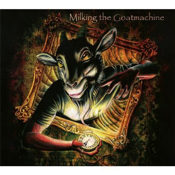 Milking the Goatmachine - Clockwork Udder (Ltd. Digipak)