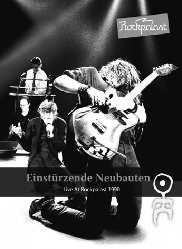 Einstürzende Neubauten - Einstürzende Neubauten - Live At Rockpalast (DVD & CD)